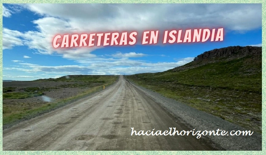 carreteras en Islandia, conducir en Islandia en Autocaravana, furgoneta o camper por la ring road